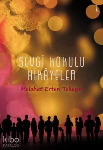Sevgi Kokulu Hikayeler
