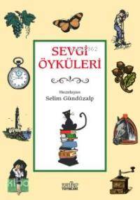 Sevgi Öyküleri - 1 | Selim Gündüzalp | Zafer Yayınları