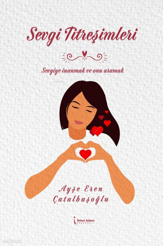 Sevgi Titreşimleri;Sevgiye İnanmak ve Onu Aramak