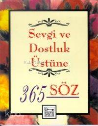 Sevgi ve Dostluk Üstüne 365 Söz