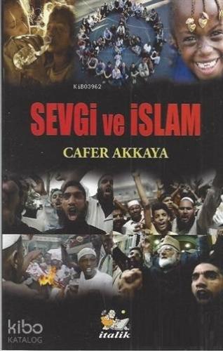 Sevgi ve İslam | Cafer Akkaya | İtalik Kitaplar