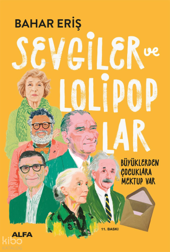 Sevgiler Ve Lolipoplar;Büyüklerden Çocuklara Mektup Var! | Bahar Eriş 