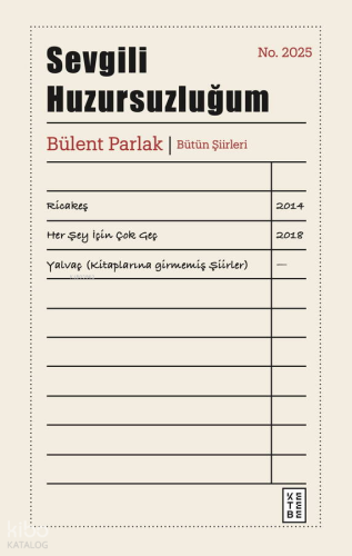 Sevgili Huzursuzluğum (Ciltli);Bülent Parlak Bütün Şiirleri