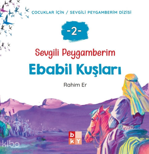 Sevgili Peygamberim 2 - Ebabil Kuşları;Çocuklar İçin - Sevgili Peygamb
