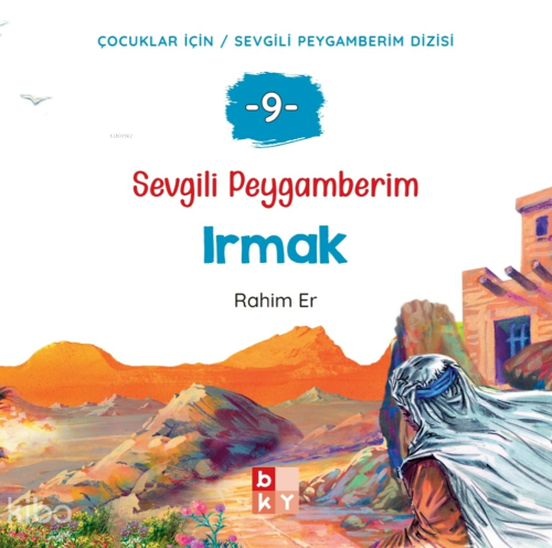 Sevgili Peygamberim 9 - Irmak;Çocuklar İçin - Sevgili Peygamberim Dizi