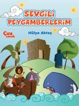Sevgili Peygamberlerim | Hülya Aktaş | Çıra Yayınları