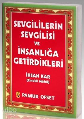 Sevgililerin Sevgilisi ve İnsanlığa Getirdikleri (Sohbet-029)