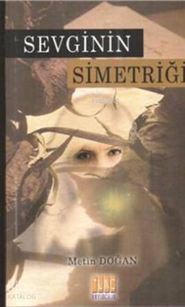 Sevginin Simetriği | Metin Doğan | Tunç Yayıncılık