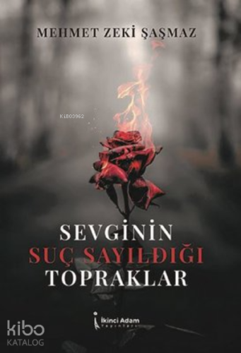 Sevginin Suç Sayıldığı Topraklar