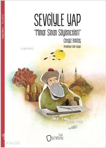 Sevgiyle Yap; Mimar Sinan Söylenceleri