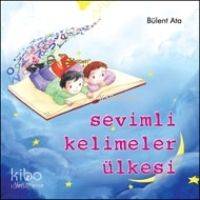Sevimli Kelimeler Ülkesi | Bülent Ata | Mavi Uçurtma Yayınları