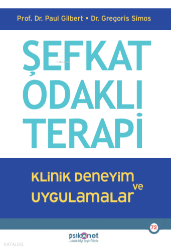 Şevkat Odaklı Terapi;Klinik Deneyim ve Uygulamalar