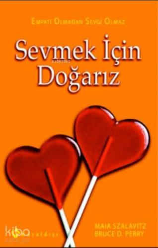 Sevmek İçin Doğarız; Empati Olmadan Sevgi Olmaz