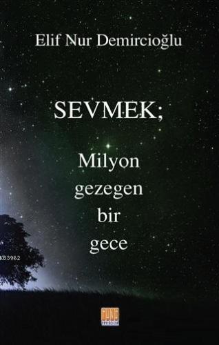 Sevmek; Milyon Gezegen Bir Gece