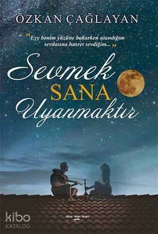 Sevmek Sana Uyanmaktır