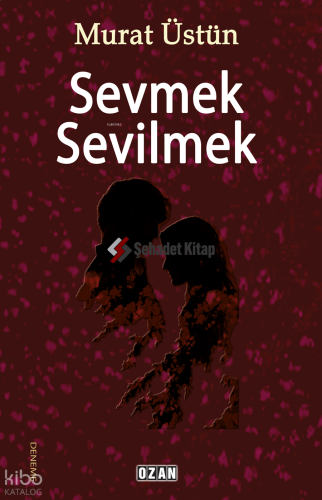 Sevmek Sevilmek