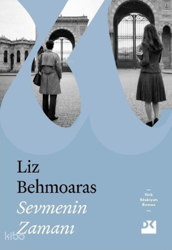 Sevmenin Zamanı | Liz Behmoaras | Doğan Kitap