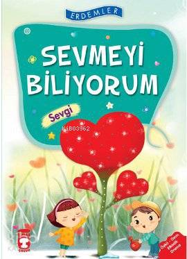 Sevmeyi Biliyorum - Sevgi; +8 Yaş