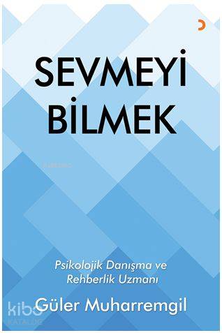 Sevmeyi Bilmek