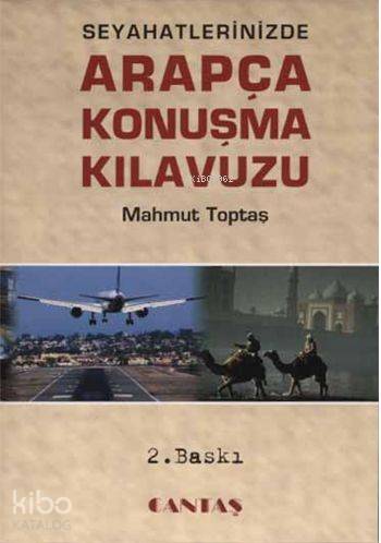 Seyahatinizde Arapça Konuşma Kılavuzu Cep Boy | Mahmut Toptaş | Cantaş