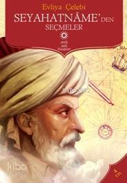 Seyahatnâmeden Seçmeler | Evliyâ Çelebi | Antik Yayınları