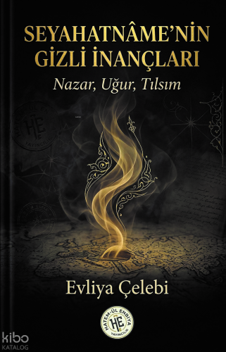 Seyahatnamenin Gizli Inançları;Nazar, Uğur, Tılsım