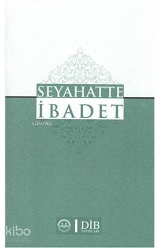 Seyahatte İbadet | Kolektif | Diyanet İşleri Başkanlığı
