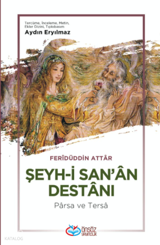 Şeyh-i San’ân Destânı;Pârsa ve Tersâ | Feridüddin Attar | Önsöz Yayınc