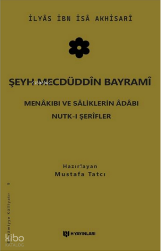 Şeyh Mecdüddîn Bayramî;Menâkıbı ve Sâliklerin Âdâbı Nutk-ı Şerîfler