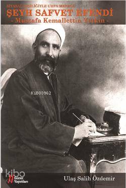 Şeyh Safvet Efendi; Siyasal Kişiliğiyle Urfa Mebusu