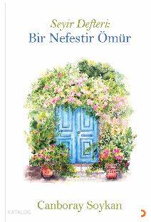 Seyir Defteri : Bir Nefestir Ömür