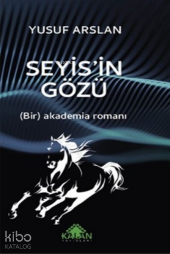 Seyis'in Gözü  ;(Bir) Akademia Romanı