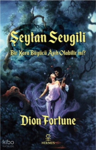 Şeytan Sevgili | Dion Fortune | Hermes Yayınları
