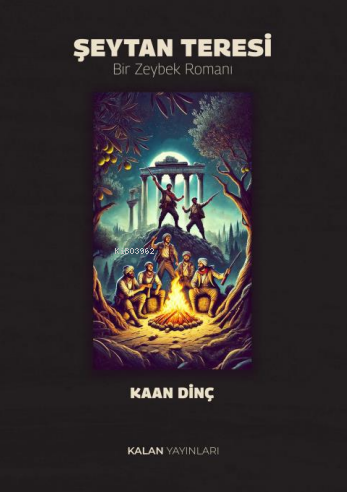 Şeytan Teresi;Bir Zeybek Romanı