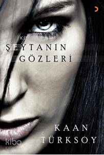 Şeytanın Gözleri | Kaan Türksoy | Cinius Yayınları