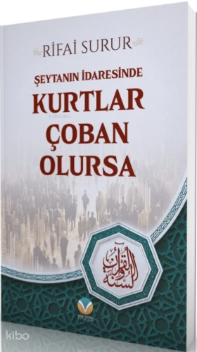 Şeytanın İdaresinde Kurtlar Çoban Olursa | Rifai Surur | Yedi Sema Yay