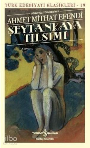 Şeytankaya Tılsımı (Günümüz Türkçesiyle) | Ahmet Mithat Efendi | Türki