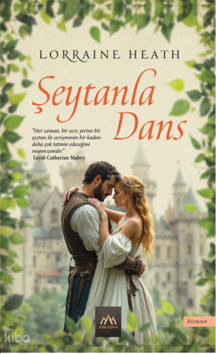 Şeytanla Dans | Lorraine Heath | Arkadya Yayınları