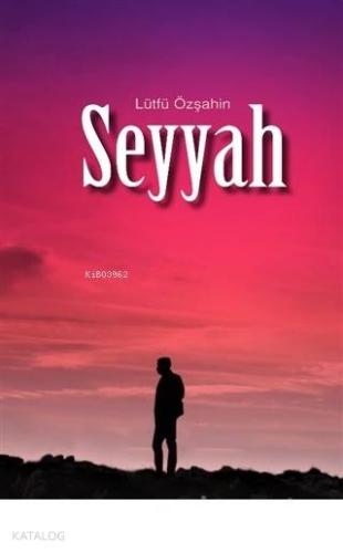 Seyyah; Aşk ve Allah