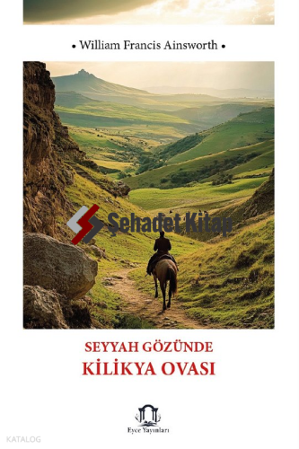 Seyyah Gözünde Kilikya Ovası | William Francis Ainsworth | Eyce Yayınl