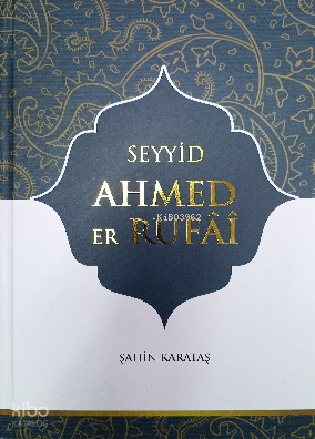 Seyyid Ahmed Er Rufai (Ciltli) | Şahin Karataş | Renpa Kitap