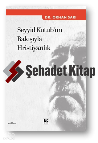 Seyyid Kutub'un Bakışıyla Hristiyanlık