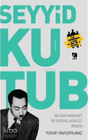 Seyyit Kutup İslami Hareket ve Sosyal Adalet İnşası Seyyit Kutup