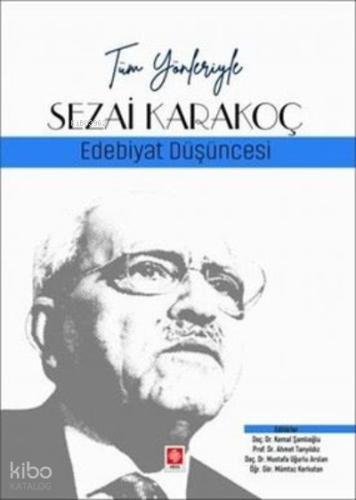 Sezai Karakoç: Edebiyat Düşüncesi - Tüm Yönleriyle