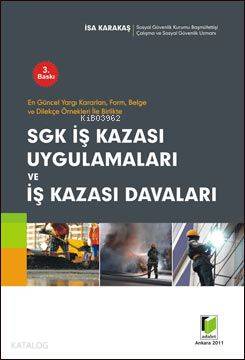 SGK İş Kazası Uygulamaları ve İş Kazası Davaları