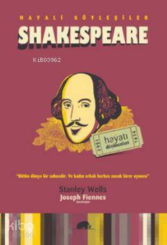 Shakespeare; (Hayatı ve Düşünceleri)