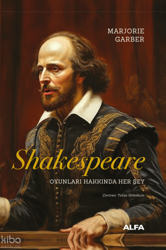 Shakespeare;Oyunları Hakkında Her Şey