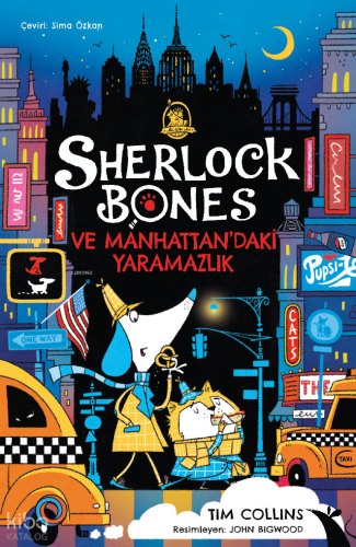 Sherlock Bones ve Manhattan’daki Yaramazlık Serüveni | Tim Collins | O
