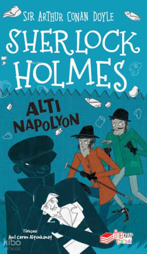 Sherlock Holmes ;Altı Napolyon | Sir Arthur Conan Doyle | Thekitap
