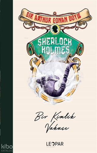 Sherlock Holmes - Bir Kimlik Vakası | Sir Arthur Conan Doyle | Leopar 